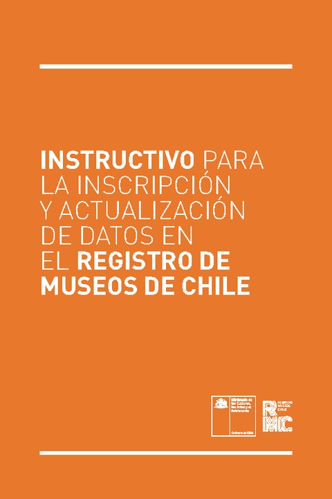  Instructivo para la inscripción y actualización de datos en el Registro de Museos de Chile